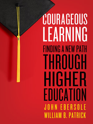 cover image of Courageous Learning: Finding a New Path Through Higher Education